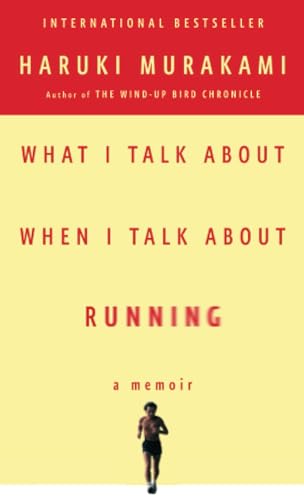 What I Talk About When I Talk About Running: A Memoir (Vintage International) von Vintage